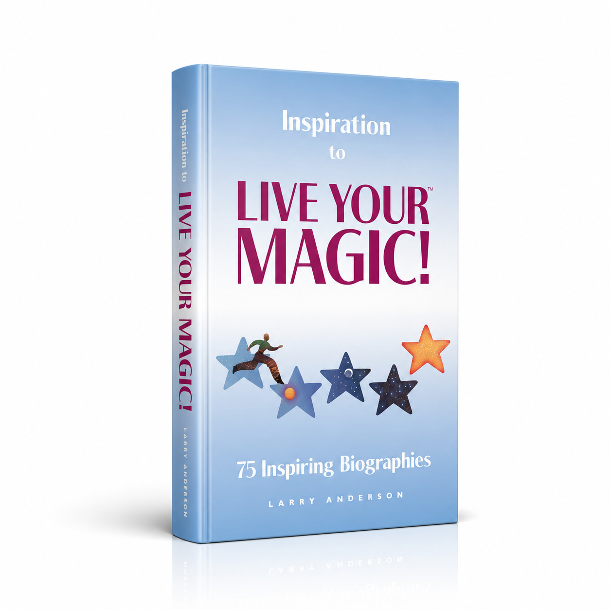 Inspiration to Live Your Magic – 75 Inspiring Biographies
